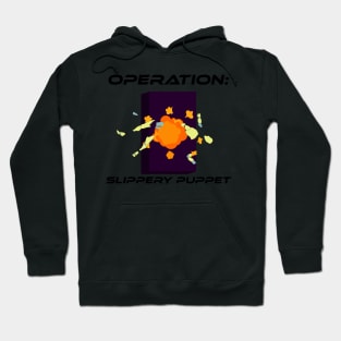 Operation Slippery Puppet Hoodie